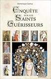 Enquête sur les saints guérisseurs by