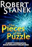 The Pieces of the Puzzle (A Scott Evers Novel, 10th Anniversary Edition) (Rogue Operative Thriller Series)