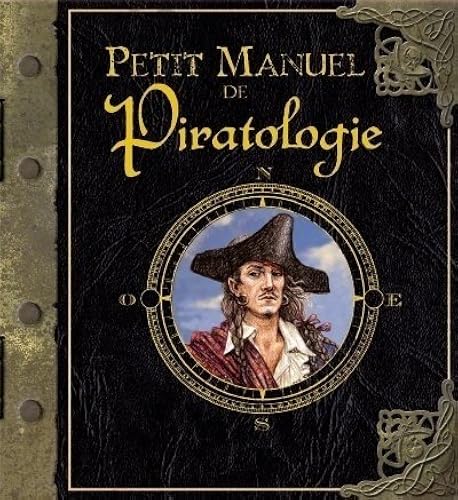 Download Petit manuel de Piratologie : La chasse aux pirates expliquée aux mousses PDF