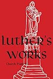Luther's Works, Vol 77: Church Postil III by Martin Luther