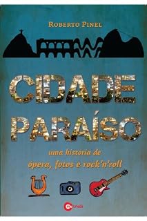 Livro Cidade Paraíso - uma história de ópera, fotos e rock’n’roll