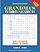 Grandma's Word Search: 100+ Puzzle 2000+ Words (Fun Space Club - Word Find Puzzle Books for Adults) (Volume 1) by Nancy Dyer