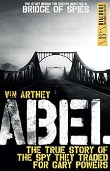 Abel The True Story Of The Spy They Traded For Gary