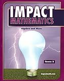 IMPACT Mathematics: Algebra and More, Course 2, Student Edition (ELC: IMPACT MATH)