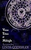 Venus Trines at Midnight: Love Poems from Linda Goodman by Linda Goodman