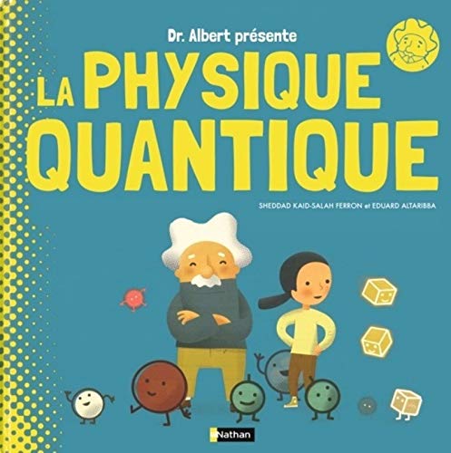 couverture de : Pr Albert pr&eacute;sente la physique quantique