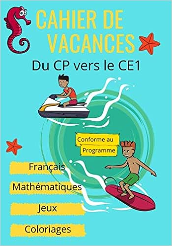 Cahier De Vacances Du Cp Vers Le Ce1 Francais Mathematiques Jeux Coloriages Conforme Au Programme Parfait Pour Les Vacances Pour Apprendre En Mots Meles Labyrinthe Pages Vierges Edition Vacances Mamou