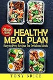 Healthy Meal Plan: Easy to Prep Recipes for Delicious Meals - 30 quick recipes by