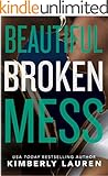 Beautiful Broken Mess (Broken Series Book 2)