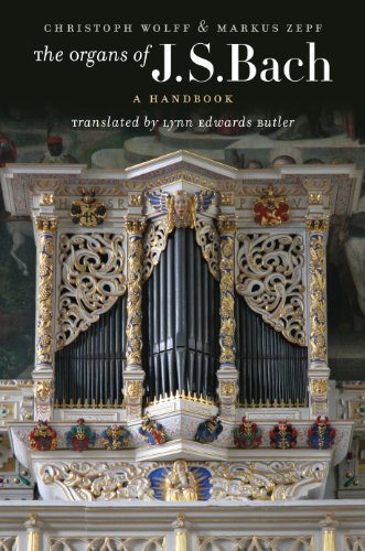The Organs of J.S. Bach: A Handbook by Christoph Wolff, Markus Zepf