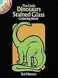 The Little Dinosaurs Stained Glass Coloring Book (Dover Stained Glass Coloring Book) (Paperback)
