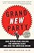 Grand New Party: How Republicans Can Win the Working Class and Save the American Dream - Book by Ross Douthat