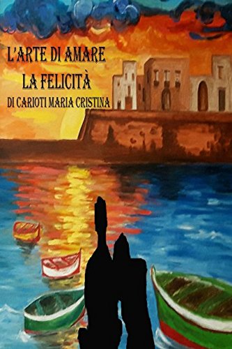 L'arte di amare - La felicità (Italian Edition)