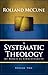 A Systematic Theology of Biblical Christianity: Volume 2: The Doctrines of Man, Sin, Christ, and the Holy Spirit