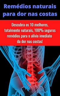 Livro Remédios naturais para dor nas costas : Dor nas costas pode ser mental e fisicamente debilitante.
