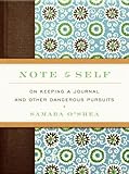 Front cover for the book Note to Self: On Keeping a Journal and Other Dangerous Pursuits by Samara O'Shea
