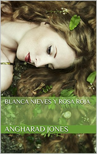 Blanca Nieves y Rosa Roja (Spanish Edition)