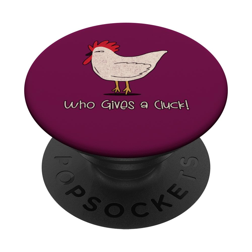 Who Gives a Cluck! Funny Sarcastic Chicken Design! PopSockets Swappable PopGrip