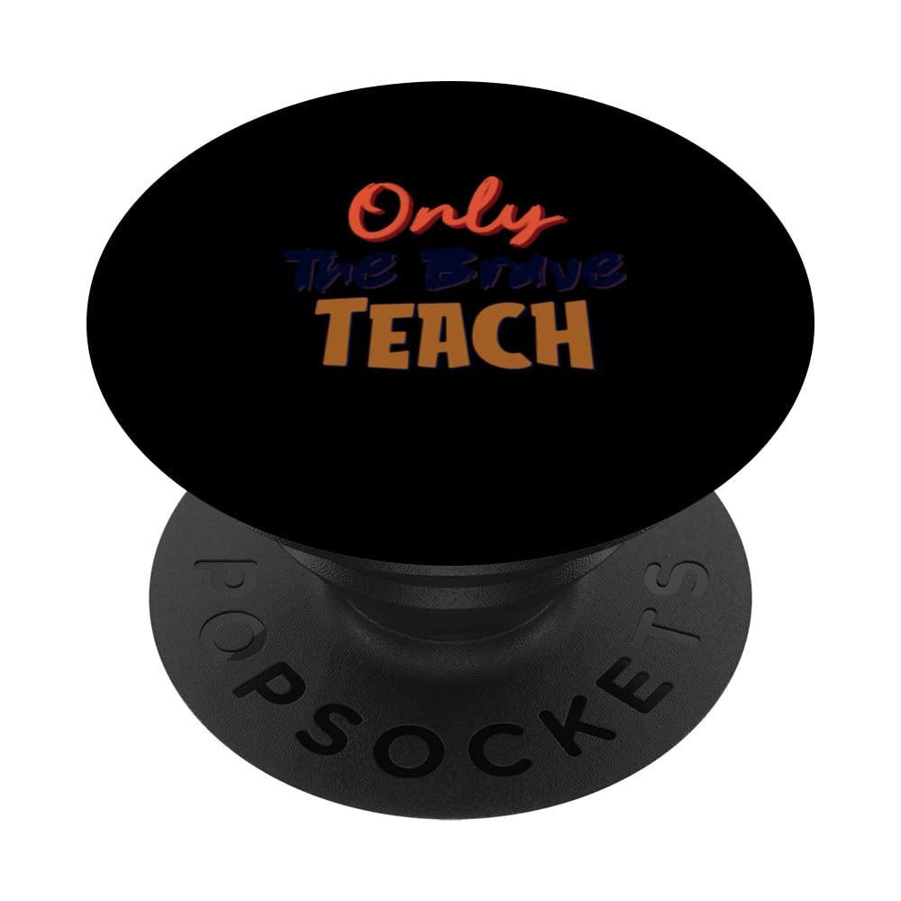 Only The Brave Teach Cute Teacher Elementary PopSockets Swappable PopGrip