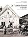 La Franche-Comté d'antan : A travers la carte postale ancienne by 