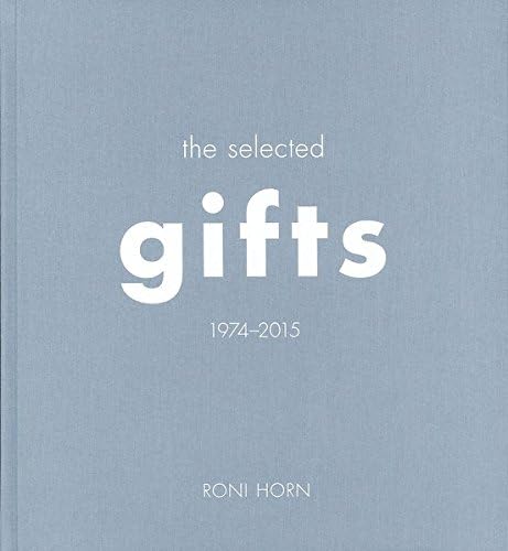Roni Horn: The Selected Gifts (1974–2015)