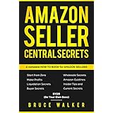 Amazon Seller Central Secrets: Use Amazon Profits to fire your boss (BYOB Book 1)