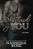 Shattered by You (Tear Asunder) (Volume 3)