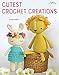 Cutest Crochet Creations: 18 Amigurumi Toys to Crochet