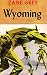 Wyoming by Zane Grey