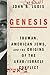 Genesis: Truman, American Jews, and the Origins of the Arab/Israeli Conflict