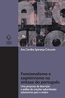 Funcionalismo e cognitismo na sintaxe do português: uma proposta de descrição e análise de orações subordinadas substantivas para o ensino
