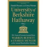 University of Berkshire Hathaway: 30 Years of Lessons Learned from Warren Buffett &amp; Charlie Munger at the Annual Shareholders Meeting