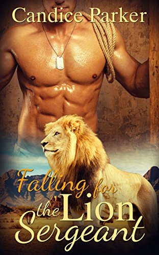 ROMANCE: PARANORMAL ROMANCE: Falling for the Lion Sergeant (Military BBW Lion Shifter Romance) (Paranormal Hero Fantasy Romance Short Stories)