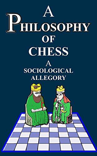 A Philosophy Of Chess A Sociological Allegory Parallelisms - 