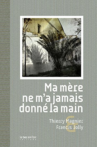 Ma mère ne m'a jamais donné la main