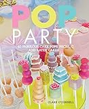 POP Party: 35 fabulous cake POPs, props and layer cakes by