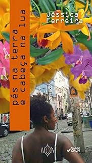 Livro Pés na terra e cabeça na lua (Palavra Crua)