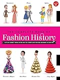 The Complete Book of Fashion History: A stylish journey through history and the ultimate guide for b by 