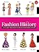 The Complete Book of Fashion History: A stylish journey through history and the ultimate guide for b by 