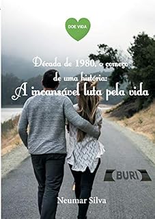Livro Década de 1980, o começo de uma história: A incansável luta pela vida: A incansável luta pela vida