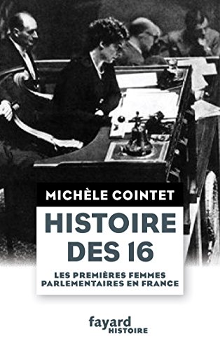 Histoire des 16: les premières femmes parlementaires en France