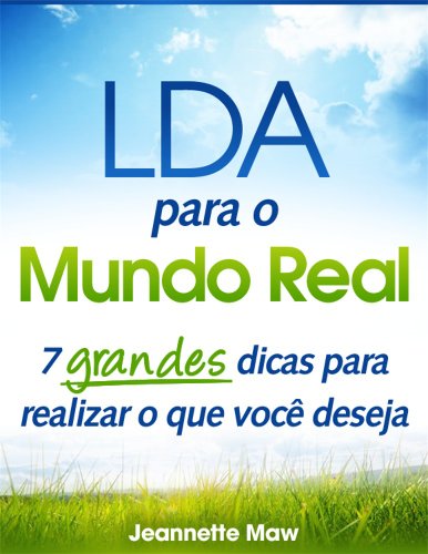 LOA for the Real World: 7 Big Fat Clues to Getting What You Want (Portuguese Edition)