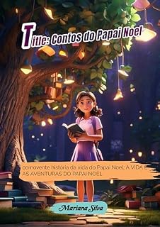 Livro Contos do Papai Noel: comovente história da vida do Papai Noel; A VIDA E AS AVENTURAS DO PAPAI NOEL