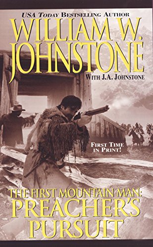 Preacher's Pursuit (The First Mountain Man Book 15) by William W. Johnstone