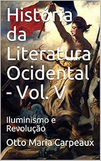 Livro História da Literatura Ocidental - Vol. V: Iluminismo e Revolução