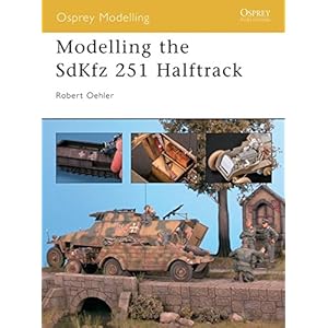 Modelling the SdKfz 251 Halftrack (Osprey Modelling)