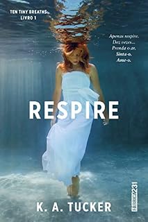 Livro Respire (Ten Tiny Breaths Livro 1)