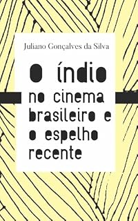 Livro O índio no cinema brasileiro e o espelho recente
