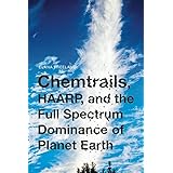 Chemtrails, HAARP, and the Full Spectrum Dominance of Planet Earth