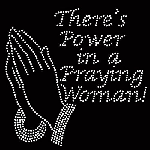 There is Power in a Praying Woman Religious Rhinestone Transfer